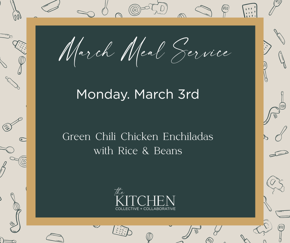 March 3rd Meal Service Pre-Order Creamy Green Chili Chicken Enchiladas with Rice and Beans