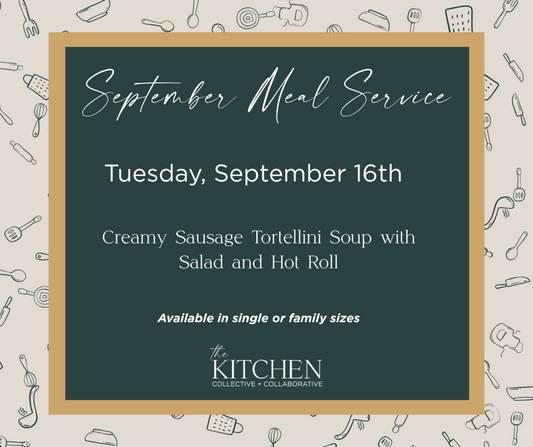 Tuesday, September 16th  –– Creamy Sausage Tortellini Soup Family Meal Service