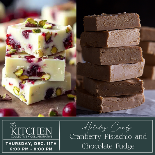 Holiday Candy Class - Cranberry Pistachio & Classic Fudge