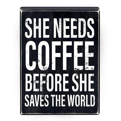 6x8 Blk Box Sign-Need Coffee