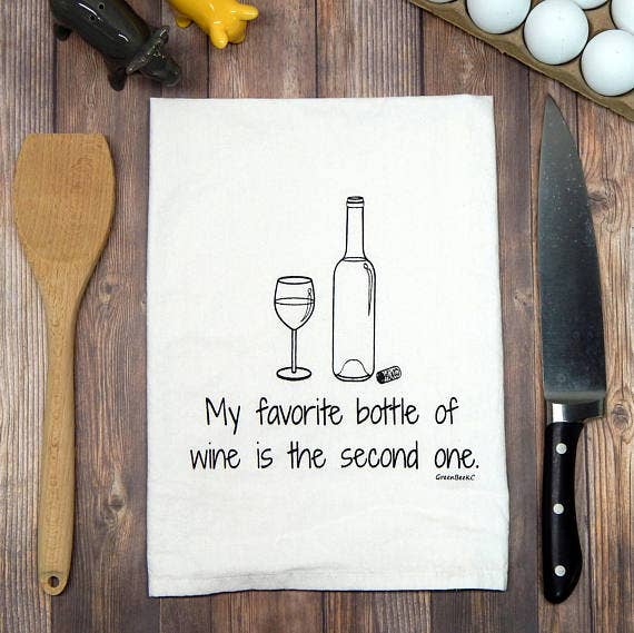 My Favorite Bottle Of Wine Is The Second One Tea Towel